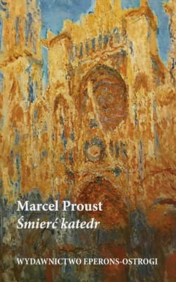 Śmierć katedr Konsekwencja ustawy Brianda o rozdziale Państwa od Kościoła - Marcel Proust