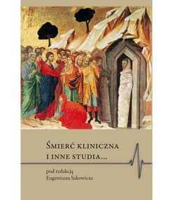 Śmierć kliniczna i inne studia... - red. Eugeniusz Sakowicz
