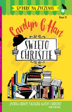 Śmierć na życzenie 8. Święto Christie. Część 2 - Hart Carolyn G.