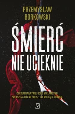 Śmierć nie ucieknie - Przemysław Borkowski