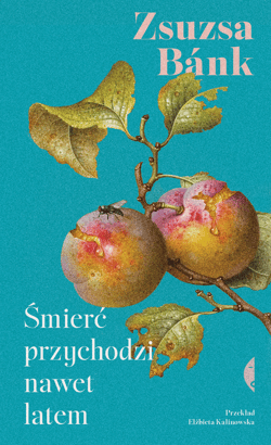 Śmierć przychodzi nawet latem - ebook - Zsuzsa Bank