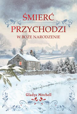 Śmierć przychodzi w Boże Narodzenie - Gladys Mitchell