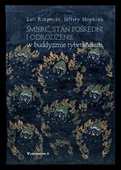 Śmierć, stan pośredni i odrodzenie w.5 - Lati Rinpocze, Jeffrey Hopkins