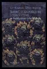 Śmierć, stan pośredni i odrodzenie w buddyzmie... - Lati Rinpocze, Jeffrey Hopkins