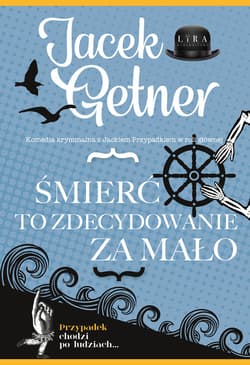 Śmierć to zdecydowanie za mało - Jacek Getner