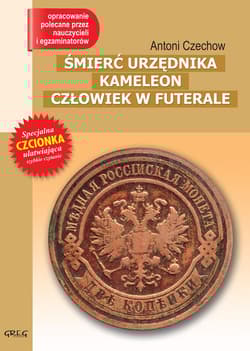 Śmierć urzędnika Kameleon Człowiek w futerale Lektura z opracowaniem - Antoni Czechow