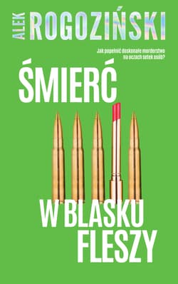 Śmierć w blasku fleszy - Alek Rogoziński