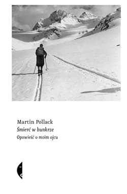 Śmierć w bunkrze. Opowieść o moim ojcu wyd. 4 - Martin Pollack