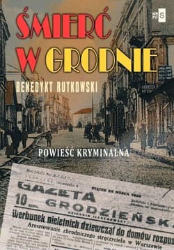 Śmierć w Grodnie - Rutkowski Benedykt