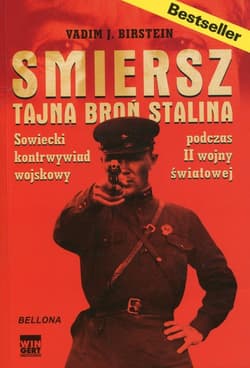 Smiersz Tajna broń Stalina Sowiecki kontrwywiad podczas II wojny światowej - Birstein Vadim J.