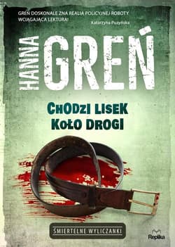 Śmiertelne wyliczanki Chodzi lisek koło drogi - Hanna Greń