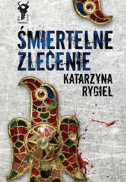 Śmiertelne zlecenie - Rygiel Katarzyna