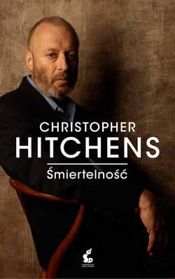 Śmiertelność - Christopher Hitchens