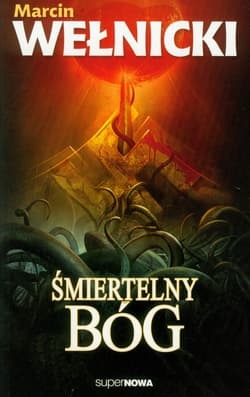 Śmiertelny Bóg - Marcin Wełnicki