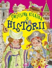 Śmieszna książka o historii - Praca zbiorowa