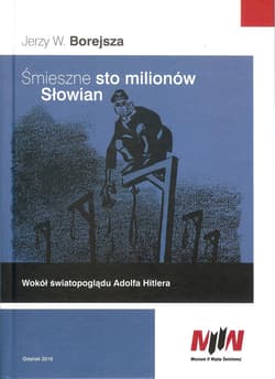 Śmieszne sto milionów Słowian Wokół światopoglądu Adolfa Hitlera