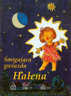Śmigająca gwiazda Halena w podróży przez Kosmos - Opracowanie Zbiorowe