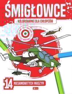 Śmigłowce. Kolorowanki dla chłopców - Opracowanie Zbiorowe