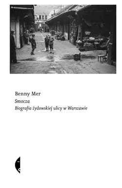 Smocza Biografia żydowskiej ulicy w Warszawie - Benny Mer