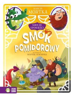 Smocze opowieści Tom 3 Smok pomidorowy - Marcin Mortka