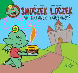 Smoczek loczek na ratunek Księżniczce - Jasiński Maciej, Nowacki Piotr