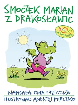 Smoczek Marian z Drakosławic. Bajki na dobranoc - ebook - Andrzej Mleczko, Ewa  Mleczko