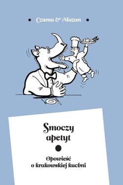 Smoczy apetyt Opowieść o krakowskiej kuchni - Czuma Mieczysław