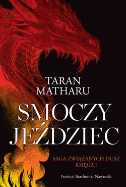 Smoczy jeździec. Saga Związanych Dusz. Tom 1 - Taran Matharu