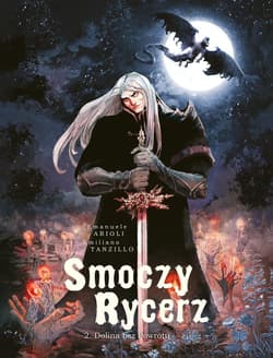 Smoczy rycerz T.2 Dolina bez Powrotu - Arioli Emanuele