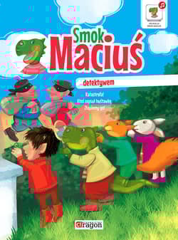 Smok Maciuś detektywem - Żywczak Krzysztof