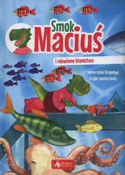 Smok Maciuś i niewinne kłamstwa - Żywczak Krzysztof