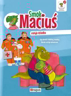 Smok Maciuś ratuje dziadka - Żywczak Krzysztof