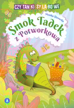 Smok Tadek z Potworkowa - Ślizowska Monika