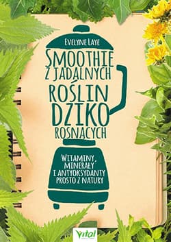 Smoothie z jadalnych roślin dziko rosnących