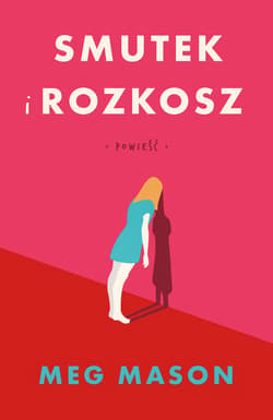 Smutek i rozkosz - ebook - Meg Mason