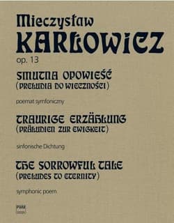 Smutna opowieść (Preludia do wieczności) op.13 PWM - Karłowicz Mieczysław