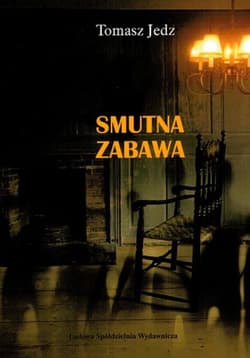 Smutna zabawa - Tomasz Jedz