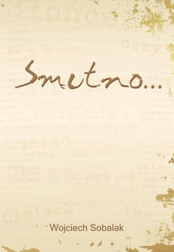 Smutno… - Wojciech Sobalak