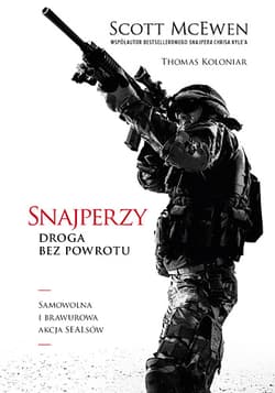 Snajperzy. Droga bez powrotu. - Scott McEwen, Thomas Koloniar