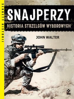 Snajperzy na wojnie Historia strzelców wyborowych - John Walter