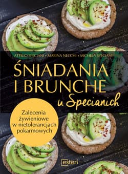 Śniadania i brunche u Specianich Zalecenia żywieniowe w nietolerancjach pokarmowych - Speciani Attilio, Necchi Marina, Speciani Michela