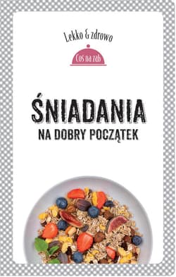 Śniadania. Na dobry początek - Dobrowolska-Kierył Marta, Mrowiec Justyna