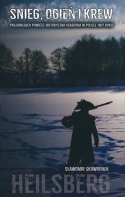 Śnieg ogień i krew 1807 - Sławomir Skowronek