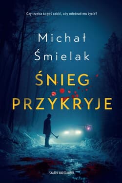 Śnieg przykryje - Michał Śmielak