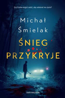 Śnieg przykryje - ebook - Michał Śmielak