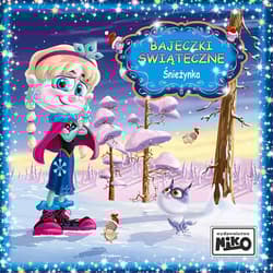 Śnieżynka. Bajeczki Świąteczne - Elżbieta Śnieżkowska-Bielak