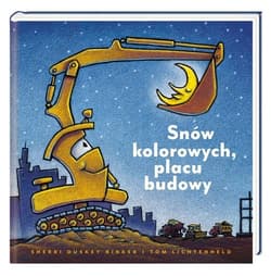 Snów kolorowych, placu budowy - Sherri Duskey Rinker