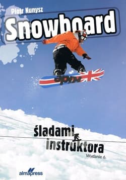 Snowboard Śladami instruktora - Kunysz Piotr