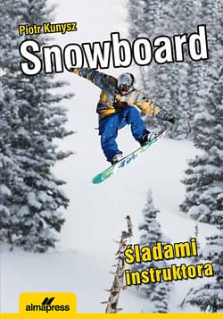 Snowboard Śladami instruktora - Kunysz Piotr
