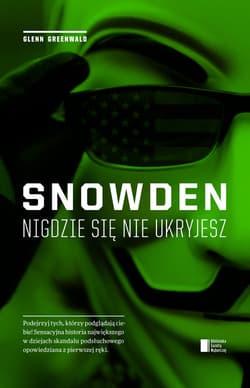 Snowden. Nigdzie się nie ukryjesz - Glenn Greenwald